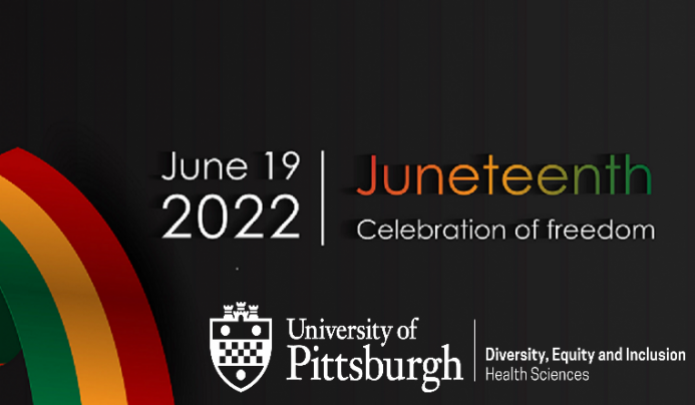 Juneteenth Celebration of Freedom: June 19, 2022 | Health Sciences Diversity, Equity and Inclusion